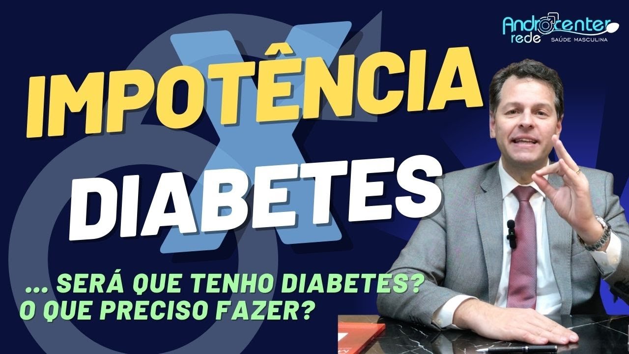 Diabetes e impotência. Como o diabetes afeta a função sexual masculina e o que pode ser feito.