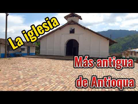 La iglesia más antigua de Antioquia, Santa Barbara, La Pintada y Valparaiso.