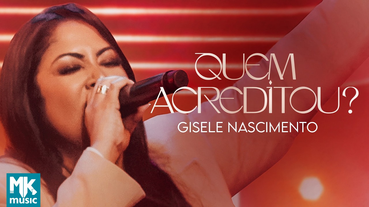 Gisele Nascimento - Quem Acreditou? (Ao Vivo)