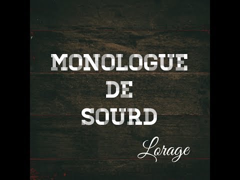 Lorage -  Monologue de sourd