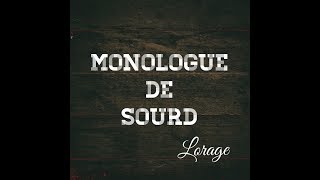 Lorage -  Monologue de sourd