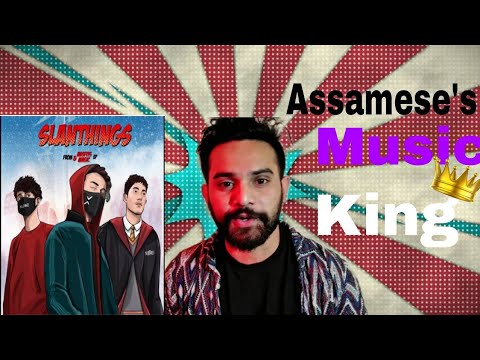Reaction On Assamese Song Slanthings | Sannidhya Bhuyan & ft mittunjoy kakathi