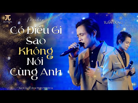 Mashup CÓ ĐIỀU GÌ SAO KHÔNG NÓI CÙNG ANH (Live) | Tuấn Dũng | Music Show Nhâm Nhi Ghi-ta 24/04