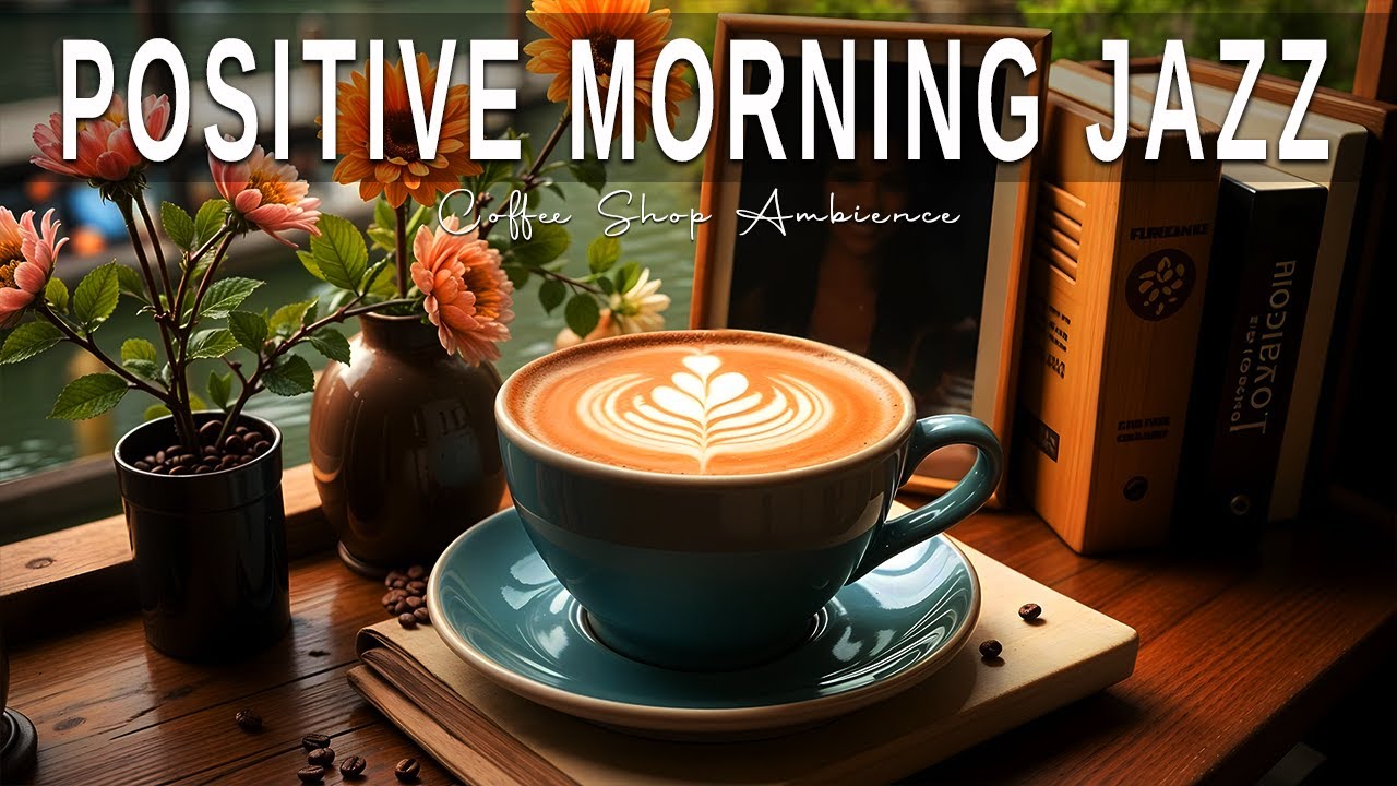 Positive Morning Jazz ☕ Bossa Nova background for Studying, Working & Relaxing