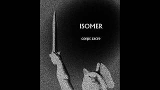 Isomer - Corps Sacre