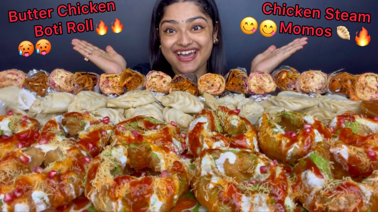 BUTTER CHICKEN BOTI ROLL, MALAI CHAAP ROLL, STREET STYLE CHATPATA DAHI KACHORA & CHICKEN STEAM MOMOS
