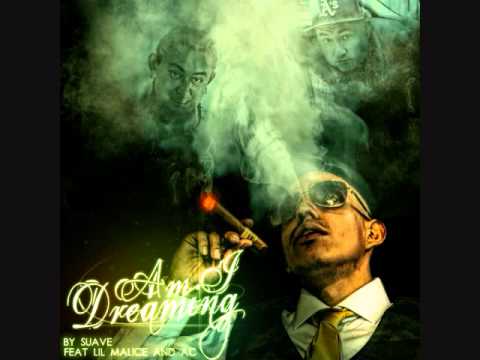 Am I Dreaming-Suave feat. AC and Lil Malice