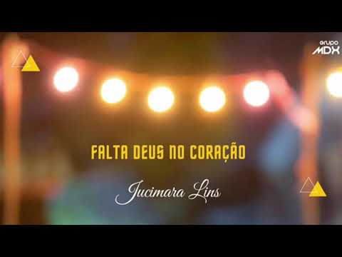 Jucimara Lins - Falta Deus No Coração