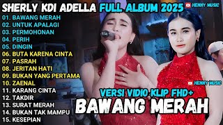Download lagu BAWANG MERAH - UNTUK APALAGI - TERPAKSA - OM ADELLA FULL ALBUM TERBARU 2025 mp3 Download lagu BAWANG MERAH - UNTUK APALAGI - TERPAKSA - OM ADELLA FULL ALBUM TERBARU 2025 mp3