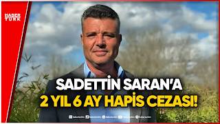 Türk Futbolunda Deprem: Sadettin Saran’a Hapis Cezası!
