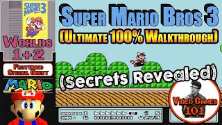 Super Mario Bros 3 Walkthrough (Part 1 of 4) | 100% Guide | Video Games 101
