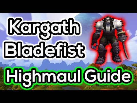Kargath Bladefist Normal & Heroic Boss Guide - Highmaul - Warlords of Draenor