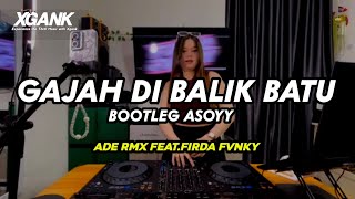 Download lagu DJ ADA GAJAH DI BALIK BATU WALI BAND STYLE BOOTLEG ASOYY MENKANE TIKTOK [ADE RMX & FIRDA FVNKY] mp3