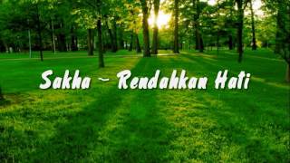 Download lagu Sakha - Rendahkan Hati (Lyric) mp3 Download lagu Sakha - Rendahkan Hati (Lyric) mp3