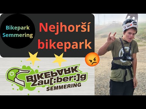Nejhorší bike park? Bike park Semmering a můj tamnější výlet. 