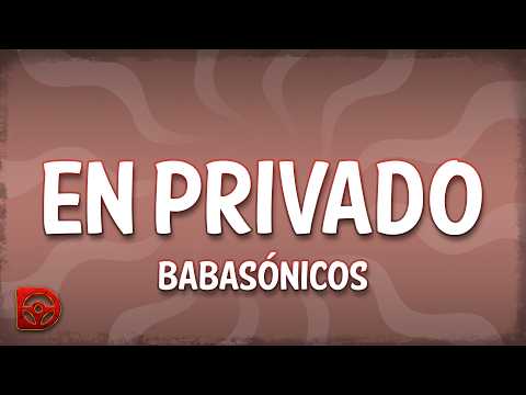 Babasónicos - En Privado (Letra/Lyrics)