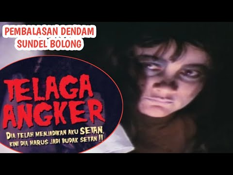 Ketika "SUNDEL BOLONG" menuntut balas dengan caranya sendiri || Cerita film Suzana "TELAGA ANGKER"