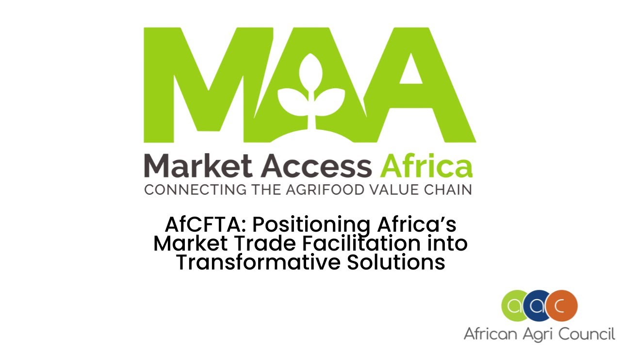 AfCFTA: Positioning Africa’s Market Trade Facilitation into Transformative Solutions