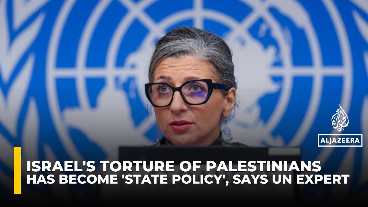 UN rapporteur Albanese says Israel's torture of Palestinians has become 'state policy'