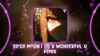Download lagu Blood Moon Remix 2026 (AGA) | 圆 & Wonderful U Remix - DJSkine Remix | Hot TikTok - Douyin mp3