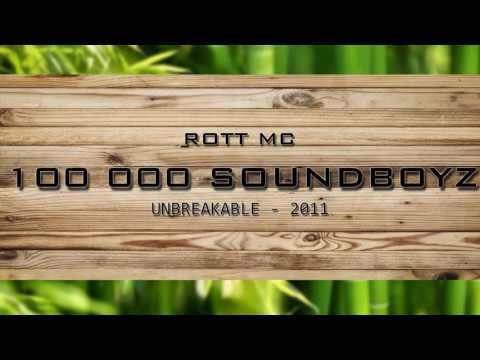 Rott MC - 100 000 Soundboyz - Unbreakable (2011)