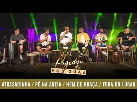 Vou Zuar e Thiago Soares - Atrasadinha _ Pé na areia _ Nem de graça _ Fora do lugar