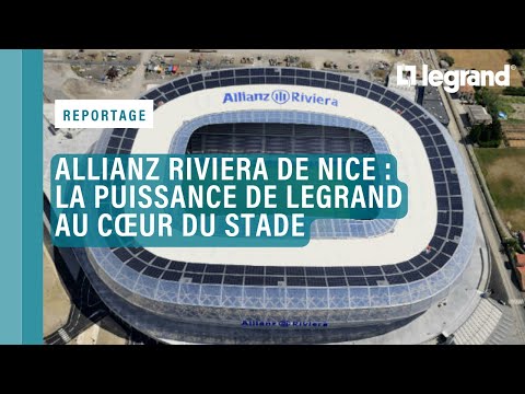 La puissance Legrand au cœur du stade Allianz Riviera de Nice