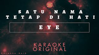 Download lagu Eye - Satu Nama Tetap Di Hati Karaoke Original mp3 Download lagu Eye - Satu Nama Tetap Di Hati Karaoke Original mp3