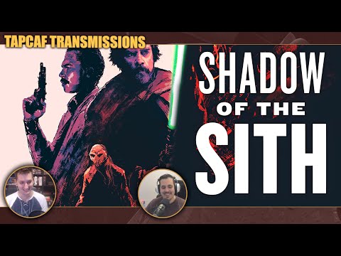 Shadow of the Sith Review & Discussion! | Tapcaf Transmissions