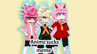 Anime sucks meme| Tiktok trend
