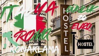 İtalya Roma Konaklama Hostel Günlük Sadece 20 Euro Günü Birlik Kalacaklar İçin Ç