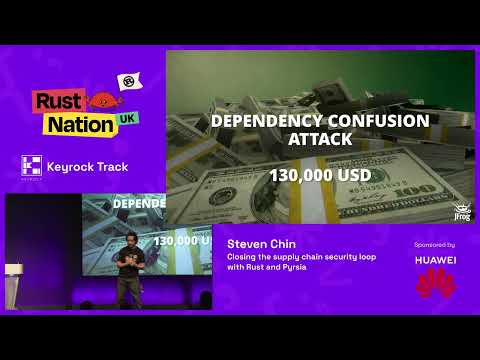 Closing the Supply Chain Security Loop with Rust and Pyrsia - Steven Chin