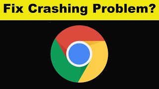 How To Fix Google Chrome App Keeps Crashing Problem Android & Ios - Google Chrome App Crash Issue