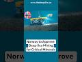 Norway to Approve Deep-Sea Mining for Critical Minerals #mining #copper #nickel #electricvehicle