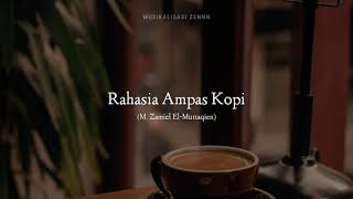 Download lagu Rahasia Ampas Kopi (M. Zamiel El-Muttaqien) || Musikalisasi Puisi Terbaru || Puisi Sedih mp3