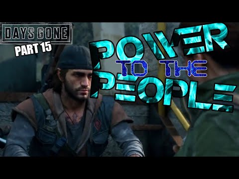 POWER TO THE PEOPLE - Days Gone Walkthrough Gameplay Part 15