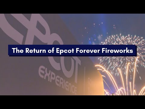 Return of Epcot Forever Fireworks | Vlog | 4K