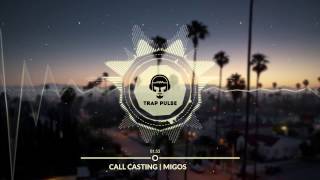 Migos - Call Casting [Trap Pulse]