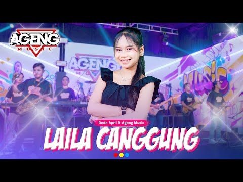 LAILA CANGGUNG - Dede April ft Ageng Music (Official Live Music)