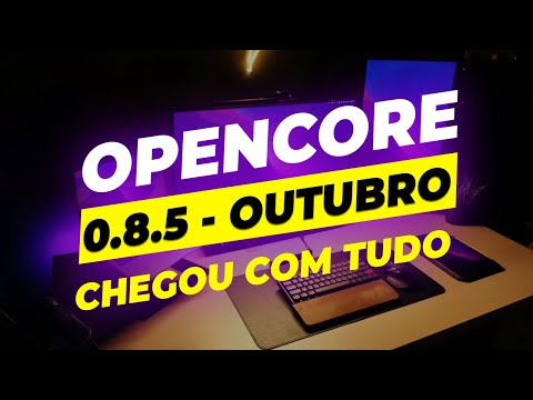 Opencore 0.8.5 chegou com tudo, confira COMO ATUALIZAR seu HACKINTOSH - Outubro/2022