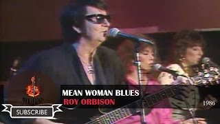 ROY ORBISON - MEAN WOMAN BLUES, Live In Texas 1986