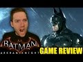 Batman: Arkham Knight - Game Review