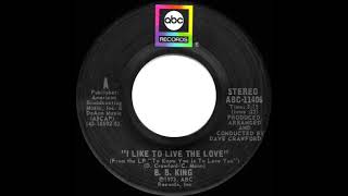 1974 HITS ARCHIVE: I Like To Live The Love - B. B. King (stereo 45 single version)