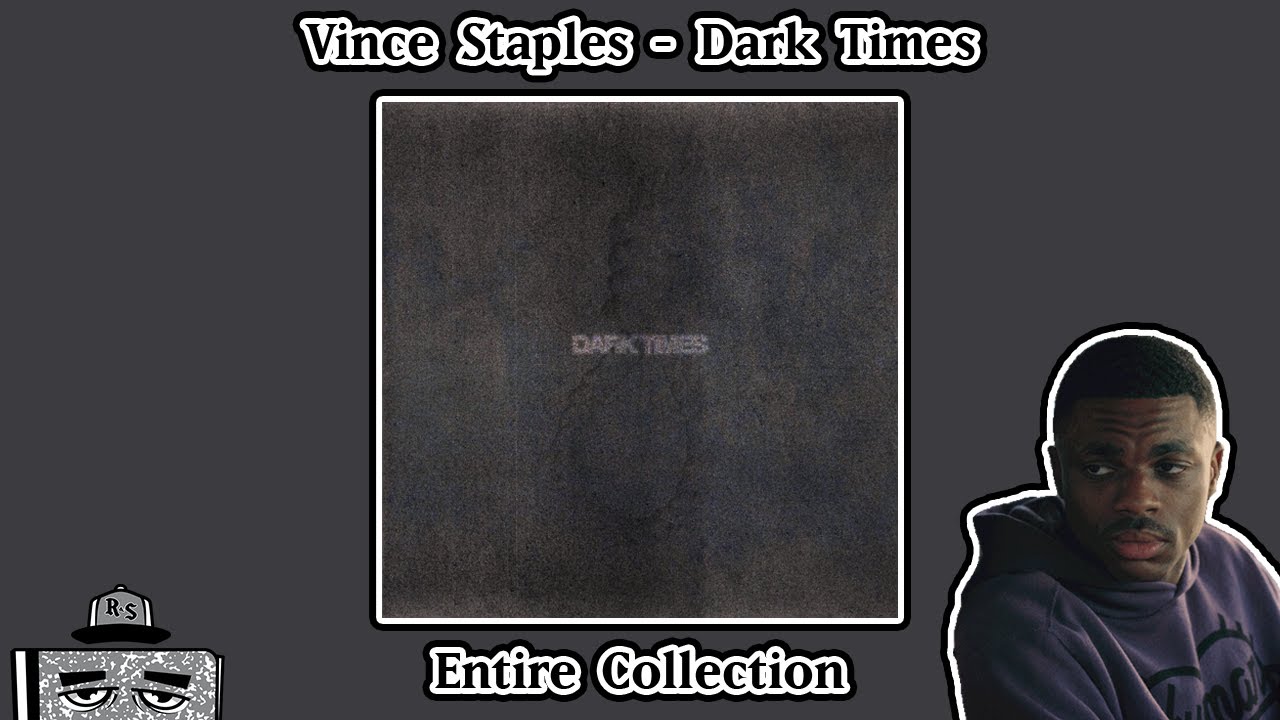 Vince Staples - Dark Times - My Entire Collection - Vinyl, CDs, Zine