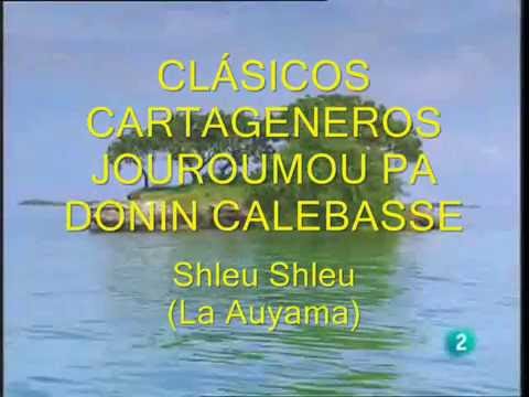 CLÁSICOS CARTAGENEROS - JOUROUMOU PA DONIN CALEBASSE-  SHLEU SHLEU - (LA AUYAMA NO ES CALABAZA)