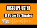 El Potro De Sinaloa - Disculpe Usted (Versión Karaoke)