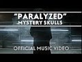 Mystery Skulls - Paralyzed (clean) 