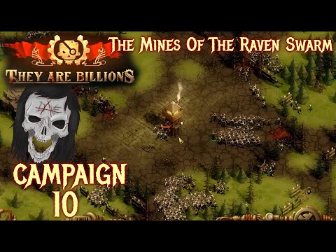 They Are Billions Campaign [Episode 10] - The Mines Of The Raven Swarm