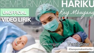 Download lagu Rey Mbayang - Sempurnakan Hariku | Video Lirik Versi Slow mp3