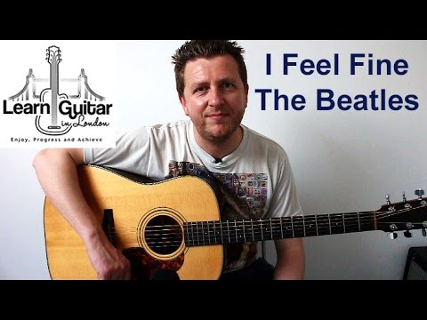 I Feel Fine - Beginners Guitar Lesson - The Beatles - Free TAB - Drue James